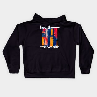 Health Is Wealth. Kids Hoodie